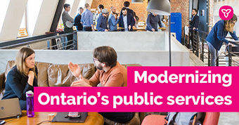 Photo of a government office with text: Modernizing Ontario's public services