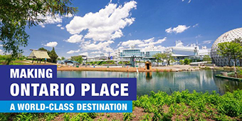 Photo of Ontario Place with text: Making Ontario Place a world-class destination
