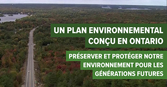 Photo d’espaces verts, accompagnée du texte « Un plan environnemental conçu en Ontario — Préserver et protéger notre environnement pour les générations futures »