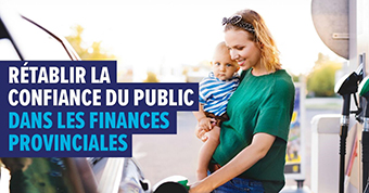 Photo d’une femme et d’un enfant, accompagnée du texte « Rétablir la confiance du public dans les finances provinciales »