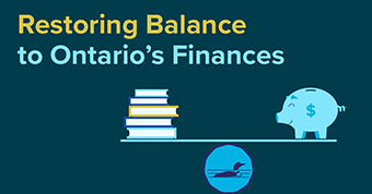 Photo of balance scale with text: Restoring Balance to Ontario's Finances