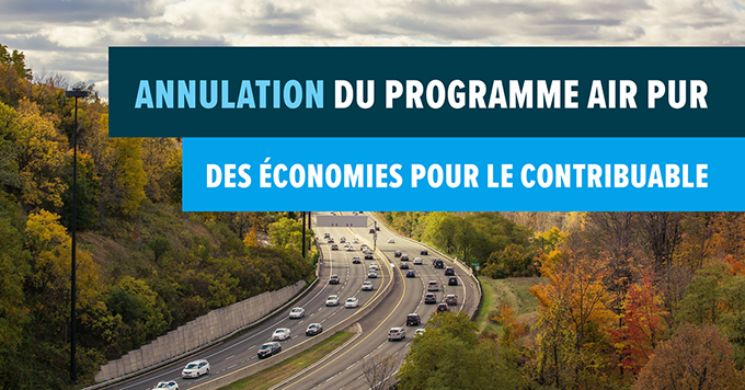 Photo d’une autoroute avec le texte suivant : Annulation du programme Air pur – Des économies pour le contribuable
