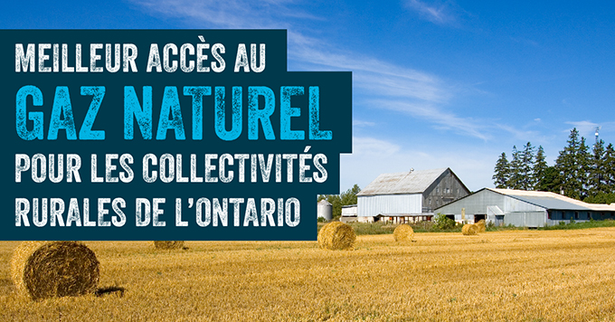 Photo d’une ferme avec le texte suivant : Meilleur accès au gaz naturel pour les collectivités rurales de l’Ontario