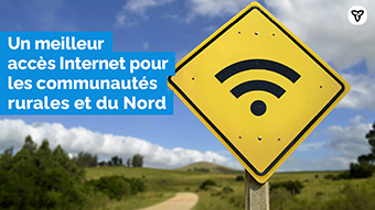 Photo d’un panneau sur lequel on voit le symbole WiFi, avec le texte « Un meilleur accès Internet pour les communautés rurales et du Nord »