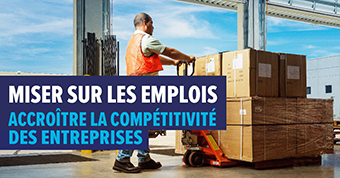 Photo d’un travailleur, accompagnée du texte « Miser sur les emplois — accroître la compétitivité des entreprises »